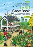 Karel Schelfhout et Michiel Panhuysen - Le bio grow book - Jardinage biologique en intérieur et en extérieur.
