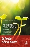 Laurent Huguelit et Angéline Bichon - Manifeste paradisiaque - Jardinage, permaculture & spiritualité.