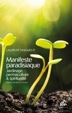 Laurent Huguelit et Angéline Bichon - Manifeste paradisiaque - Jardinage, permaculture & spiritualité.