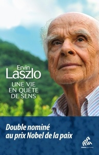 Ervin Laszlo - Une vie en quête de sens.