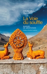 Laurent Huguelit - La voie du souffle - Manuel de méditation.