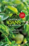 Léon-Hugo Bonte - Un potager dans la maison - Jardiner bio dans son salon, sur son balcon ou sa terasse ? c'est possible !.