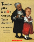 Stéphane Poulin et Thierry Lenain - Touche Pas A Mon Corps, Tatie Jacotte !.