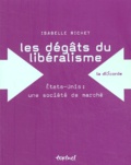 Isabelle Richet - Les Degats Du Liberalisme. Etats-Unis : Une Societe De Marche.