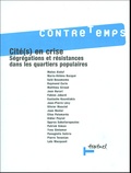  Collectif - ContreTemps N° 13, Mai 2005 : Cité(s) en crise - Ségrégations et résistances dans les quartiers populaires.