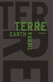 Anna Proenza et Dorothée Lagard - La Terre / The Earth / La Tierra - Libre anthologie artistique et littéraire autour de la Terre - Edition français-anglais-espagnol.