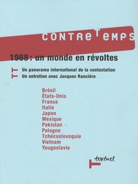 Antoine Artous - ContreTemps N° 22, Mai 2008 : 1968 : un monde en révolte - Un panorama international de la contestation; Un entretien avec Jacques Rancière.