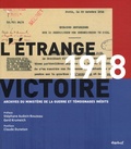 Frédéric Guelton et Gilles Krugler - 1918, L'étrange victoire - Archives du Ministère de la guerre et témoignages inédits.