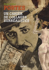 Georges Sadoul - Portes - Un cahier de collages surréalistes.