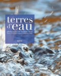 Sandrine Alouf et Dorothée Lagard - Terres d'eau - Voyage initiatique aux souces de l'eau minérale.