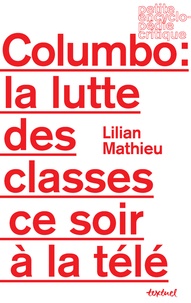Lilian Mathieu - Columbo : la lutte des classes ce soir à la télé.