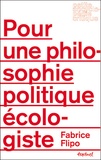 Fabrice Flipo - Pour une philosophie politique écologiste.