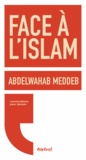 Abdelwahab Meddeb - Face à l'islam.