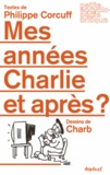 Philippe Corcuff - Mes années Charlie, et après ?.