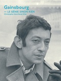 Christophe Marchand-Kiss - Serge Gainsbourg - Le génie sinon rien.