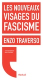 Enzo Traverso - Les nouveaux visages du fascisme.