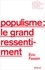 Eric Fassin - Populisme : le grand ressentiment.