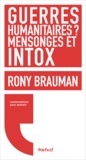 Rony Brauman - Guerres humanitaires ? mensonges et intox.