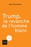 Marie-Cécile Naves - Trump, la revanche de l'homme blanc.