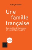Audrey Célestine - Une famille française - Des Antilles à Dunkerque en passant par l'Algérie.