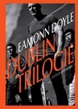 Eamonn Doyle et Kevin Barry - Dublin trilogie.