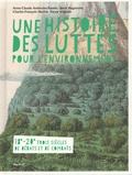 Alexis Vrignon et Anne-Claude Ambroise-Rendu - Une histoire des luttes pour l'environnement - 18e - 20e trois siècles de débats et de combats.