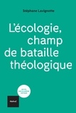 Stéphane Lavignotte - L'écologie, champ de bataille théologique.