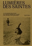 Ilsen About - Lumières des Saintes - Le pèlerinage gitan des Saintes-Maries-de-la-mer - Un siècle de photographie.