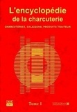 Alain Juillard et Jean-Claude Frentz - L'encyclopédie de la charcuterie.