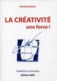 Philippe Séchet - La créativité, une force !.
