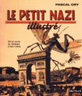 Pascal Ory - Le petit nazi illustré - Vie et survie du Téméraire (1943-1944).