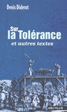 Denis Diderot - Sur la tolérance et autres textes.