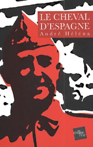 André Héléna - Le Cheval D'Espagne.