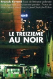 Franck Evrard - Le treizième au noir - Essai de littérature polarisée sur le treizième arrondissement parisien.