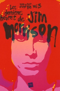 Simon Guibert - Les dernières heures de Jim Morrison.
