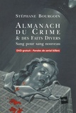 Stéphane Bourgoin - L'Almanach du crime & des faits divers - Sang pour sang nouveau. 1 DVD