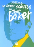 Olivier Chaumelle - Le dernier souffle de Chet Baker.
