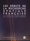  IFHE - Les débuts de la recherche spatiale française - Au temps des fusées-sondes.