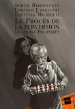 Serge Bornstein et Christiane Jumeaucourt - Le procès de la perversion - Le couple Fourniret. 1 DVD