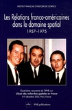  IFHE - Les relations franco-américaines dans le domaine spatial (1957-1975).