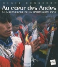 Régis Bonnerot - Au coeur des Andes - A la recherche de la spiritualité Inca.