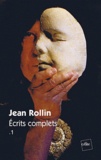 Jean Rollin - Ecrits complets - Volume 1.