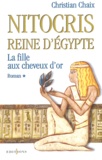 Christian Chaix - Nitocris, Reine d'Egypte Tome 1 : La fille aux cheveux d'or.