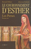 Bernard Hébert et Khorram Rashedi - Les Perses Tome 2 : Le couronnement d'Esther.