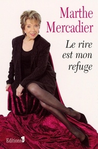 Marthe Mercadier - Le Rire est mon refuge.