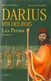 Bernard Hébert et Khorram Rashedi - Les Perses, t.I : Darius, Roi des Rois.