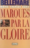 Pierre Bellemare et Marie-Thérèse Cuny - Marqués par la gloire.