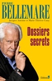 Pierre Bellemare - Dossiers secrets NED 2013.