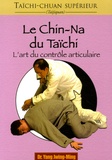 Jwing-Ming Yang - Le chin-na du taïchi - L'art du contrôle articulaire.