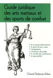 Charles Deslances-Dahan - Guide juridique des arts martiaux et des sports de combat.